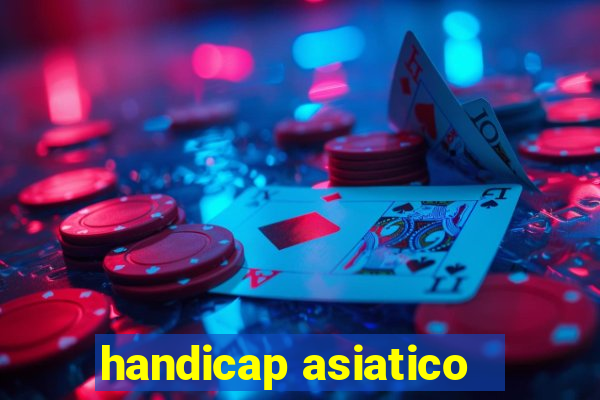 handicap asiatico - 1